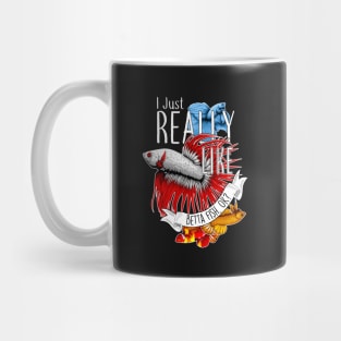 Really Like Betta Fish Mug